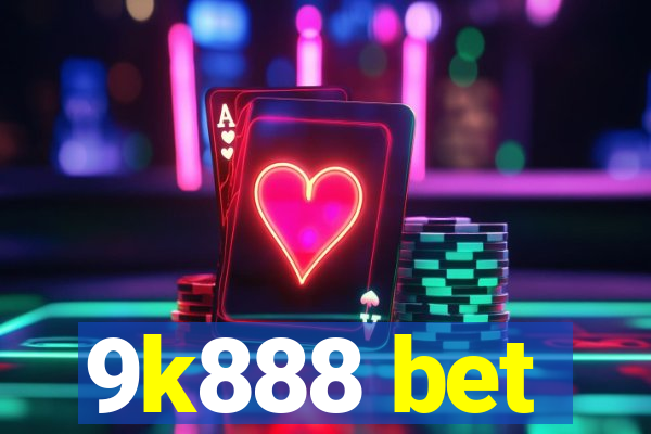 9k888 bet